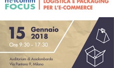Immagine Netcomm Focus. Logistica e Packaging per l'e-commerce. 15 gennaio 2018